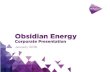 Obsidian Energy Corporate Presentation Presentation January 2018. ... This presentation should be read in conjunction with the Company's audited consolidated ... Obsidian Energy Corporate