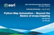 Python Map Automation - Beyond the Basics of maps.uky.edu/esri-uc/esri_uc_2k12/Files/476.pdf · Create