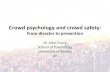 From disaster to prevention - Studium Generale - Crowd psychology and... · Crowd psychology and crowd