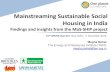 Mainstreaming Sustainable Social Housing in Mainstreaming Sustainable Social Housing in India MaS-SHIP