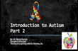 Introduction to Autism Part 2 - League of Christian ... Introduction to Autism Part 2 By: Dr. Mercy