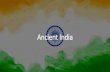 Ancient India - Ancient...آ  09/09/2015 آ  Ancient India. Geography of India â€¢India is called a subcontinent.
