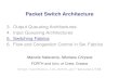 Packet Switch Architecture hy534/16a/s5_fabrics_sl.pdfآ  Output Queueing Architectures 4. Input Queueing