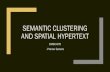 SEMANTIC CLUSTERING AND SPATIAL HYPERTEXT ... References Generative Semantic Clustering in Spatial Hypertext.