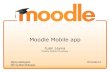 Moodle Mobile app -  MoodleMoot Spain 2014