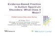 Evidence-Based Treatments in Autism Spectrum Autism Research and Treatment Institute 2 Introductions Overview A. Introductions B. Overview What is Autism / Autism Spectrum Disorders?