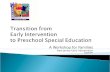 Transition from Early Intervention to  Preschool Special Education