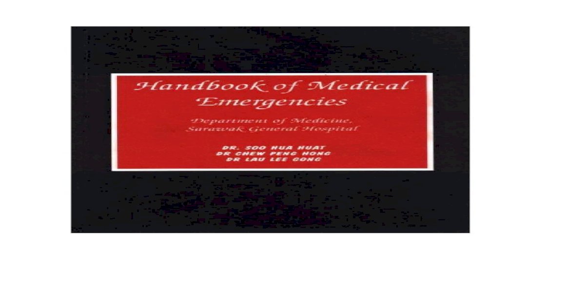 Sarawak handbook - sarawak handbook of medical emergencies latest edition