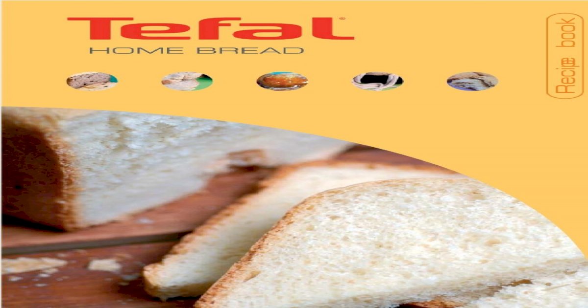 Tefal Breadmaker Recipe Book - [PDF Document]