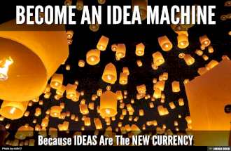 Become an Idea Machine