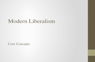 Modern Liberalism Core Concepts. Individualism Individuality Self-fulfilment achieved through the realisation of an individual&acirc;&euro;&trade;s distinctive or unique