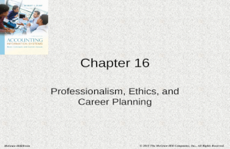 McGraw-Hill/Irwin &copy; 2013 The McGraw-Hill Companies, Inc., All Rights Reserved. Chapter 16 Professionalism, Ethics, and Career Planning
