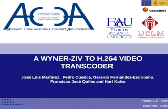 Conference title 1 A WYNER-ZIV TO H.264 VIDEO TRANSCODER Jos&copy; Luis Mart&shy;nez, Pedro Cuenca, Gerardo Fernndez-Escribano, Francisco Jos&copy; Quiles and Hari