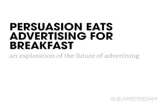 Persuasion eats Advertising for Breakfast - an exploration of the future of advertising