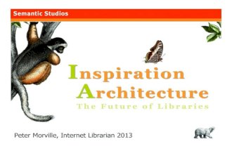 Inspiration Architecture: The Future of Libraries (Internet Librarian 2013)