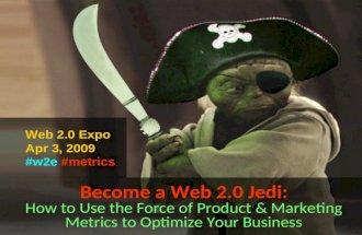 How to be a Web 2.0 Metrics Jedi  (Web 2.0 Expo, April 2009)