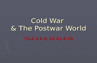 Cold War &amp; The Postwar World SS.A.3.4.9; SS.A3.4.10
