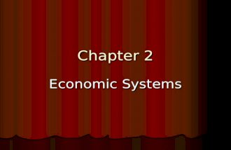 Chapter 2 Economic Systems Answering the 3 Basic Economic Questions Every economy is trying to find the best way to distribute scarce resources