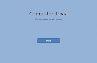 Computer Trivia Click Start to begin then click continue Start