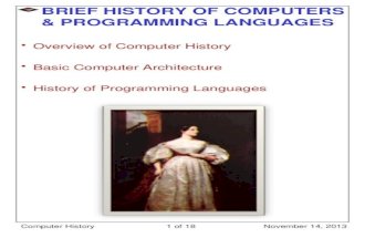 Computer History Overview of Computer History Basic Computer Architecture History of Programming Languages BRIEF HISTORY OF COMPUTERS &amp; PROGRAMMING LANGUAGES