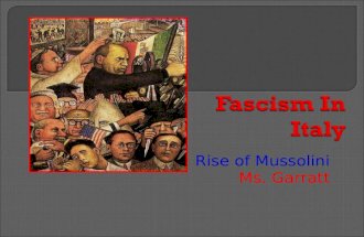 Rise of Mussolini Ms. Garratt. &iuml;&sbquo;&zwj; Italian nat&acirc;&euro;&trade;lists felt betrayed by Paris peace treaties. Yugoslavia &iuml;&sbquo;&zwj; Veterans returned to econ &amp; pol chaos Strikes Unemployment