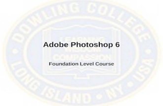 Adobe Photoshop 6 Foundation Level Course. What is Photoshop? Photoshop is a graphics program, which allows you to manipulate elements of photographs