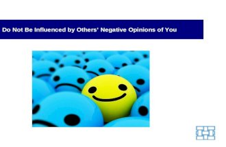 Do Not Be Influenced by Others' Negative Opinions of You