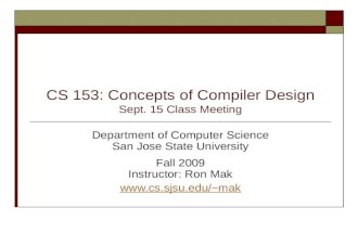 CS 153: Concepts of Compiler Design Sept. 15 Class Meeting Department of Computer Science San Jose State University Fall 2009 Instructor: Ron Mak  mak