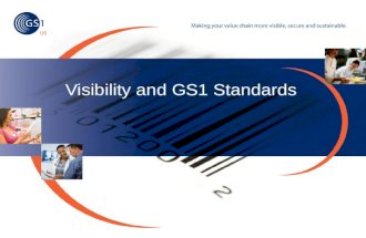 Visibility and GS1 Standards. Outline Traceability and Visibility &acirc;&euro;&ldquo;Traceability: value-creating business processes such as recall, tracking, tracing,