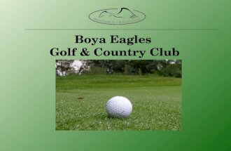 Boya Eagles Golf &amp; Country Club. Outlook to the World 70 million people play golf around the world 6 million in Europe Annually 15% increase World powers